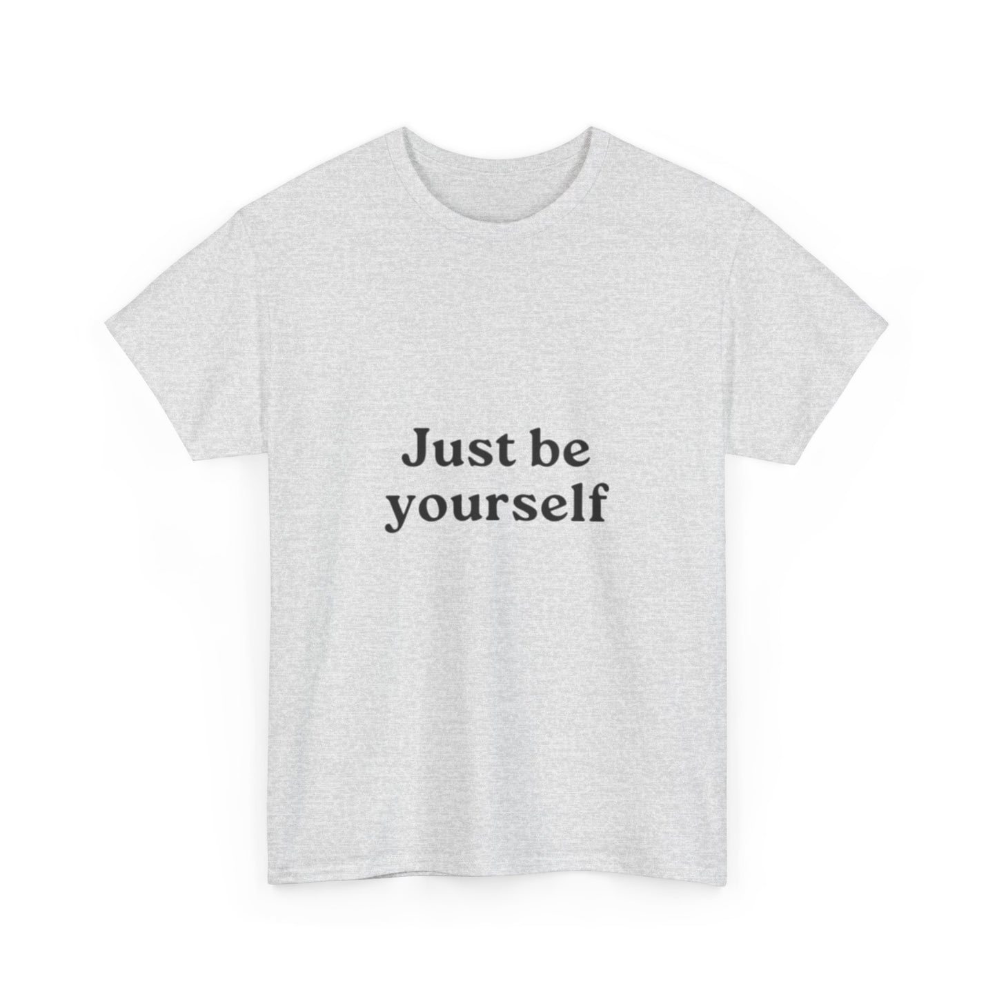 Just be Yourself Unisex Heavy Cotton Tee | Be yourself Unisex T shirt