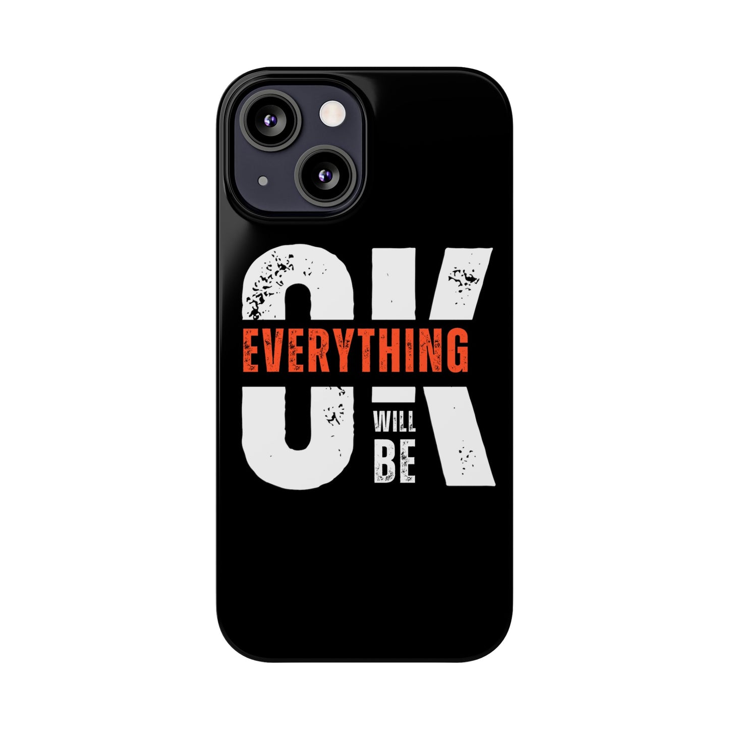 Everything will be Okay Slim Phone Cases | Iphone cases