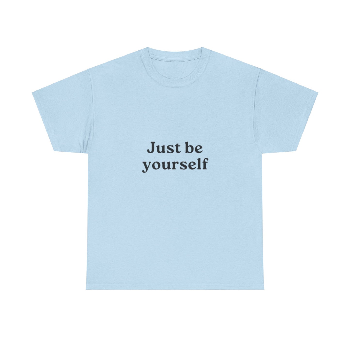 Just be Yourself Unisex Heavy Cotton Tee | Be yourself Unisex T shirt