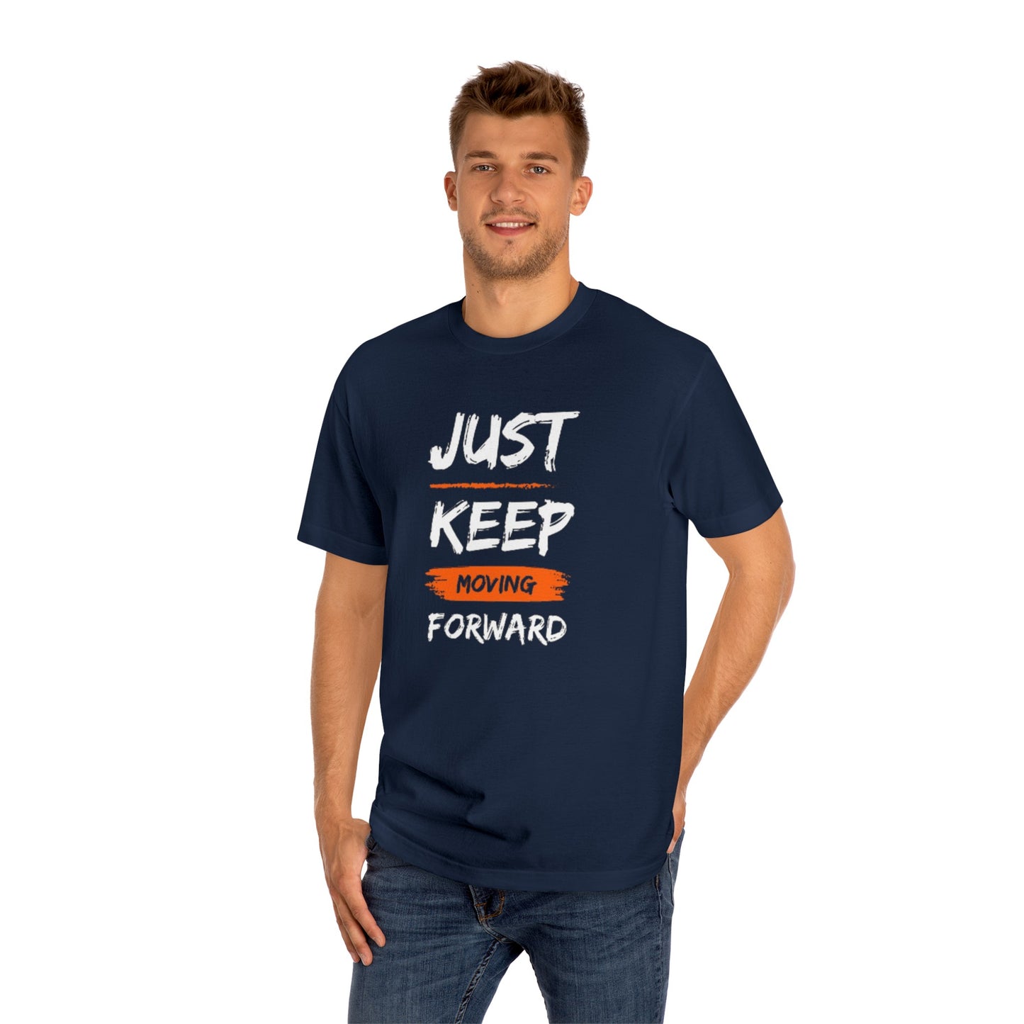 Just Keep Moving Unisex Classic Tee | Custom Just keep moving T shirts