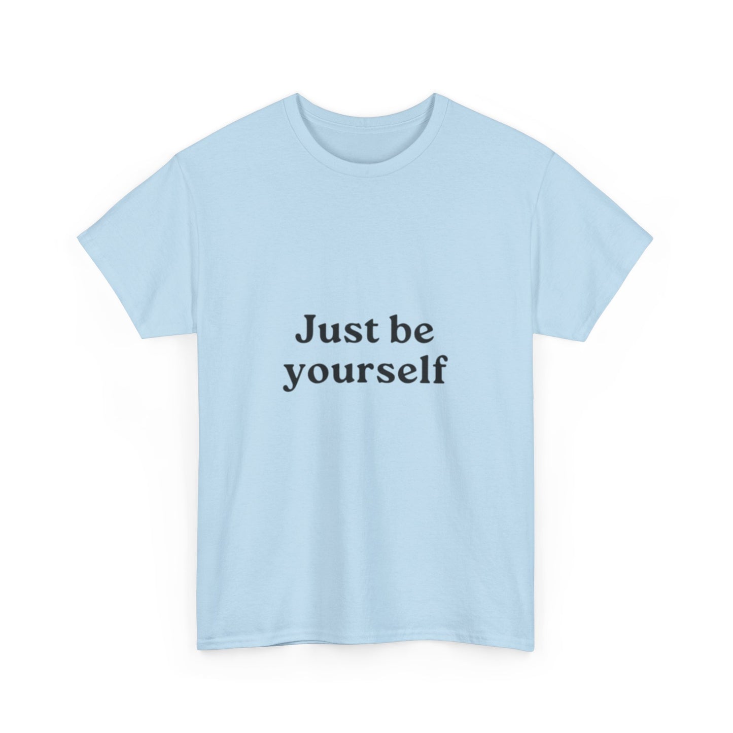 Just be Yourself Unisex Heavy Cotton Tee | Be yourself Unisex T shirt