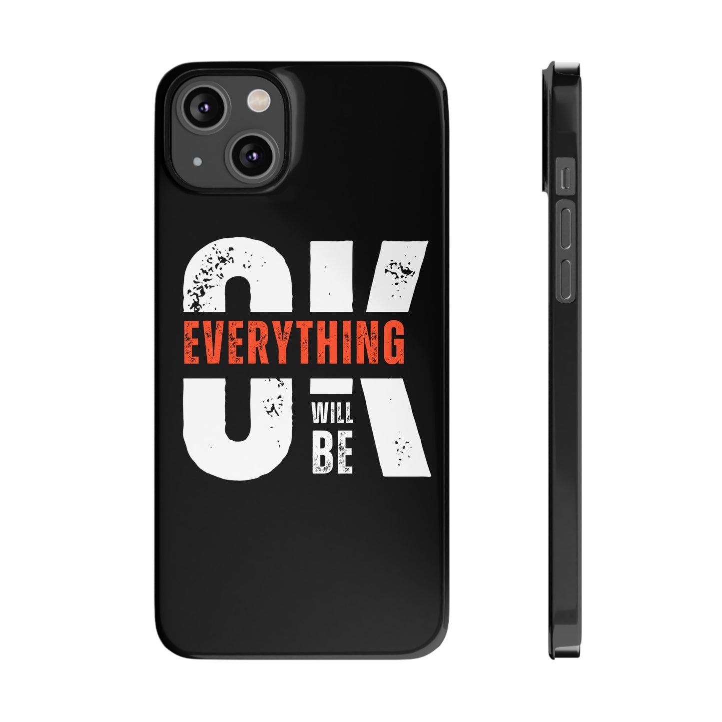 Everything will be Okay Slim Phone Cases | Iphone cases