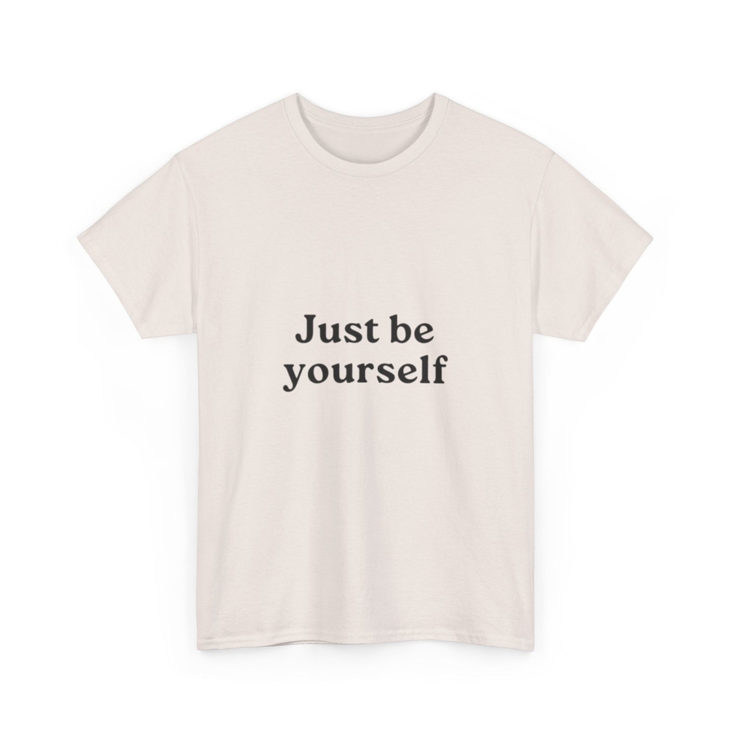 Just be Yourself Unisex Heavy Cotton Tee | Be yourself Unisex T shirt