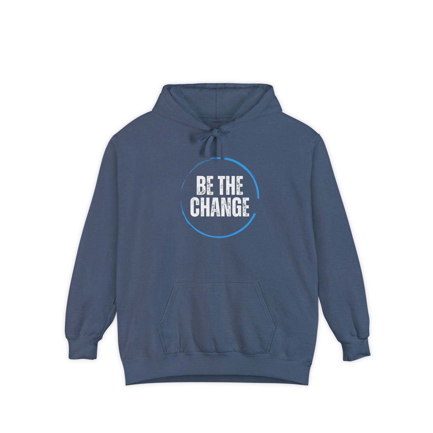 Be The Change Unisex Garment-Dyed Hoodie | Be the Change T shirts