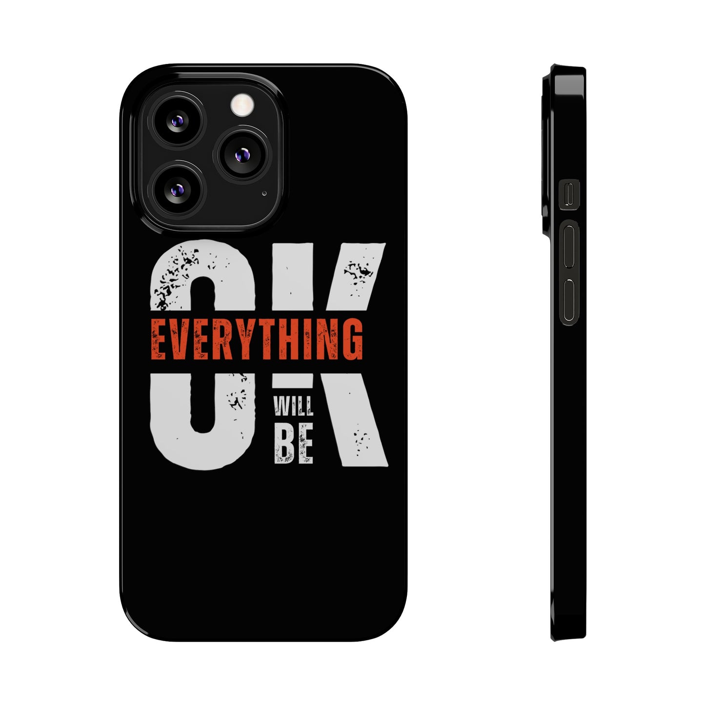 Everything will be Okay Slim Phone Cases | Iphone cases