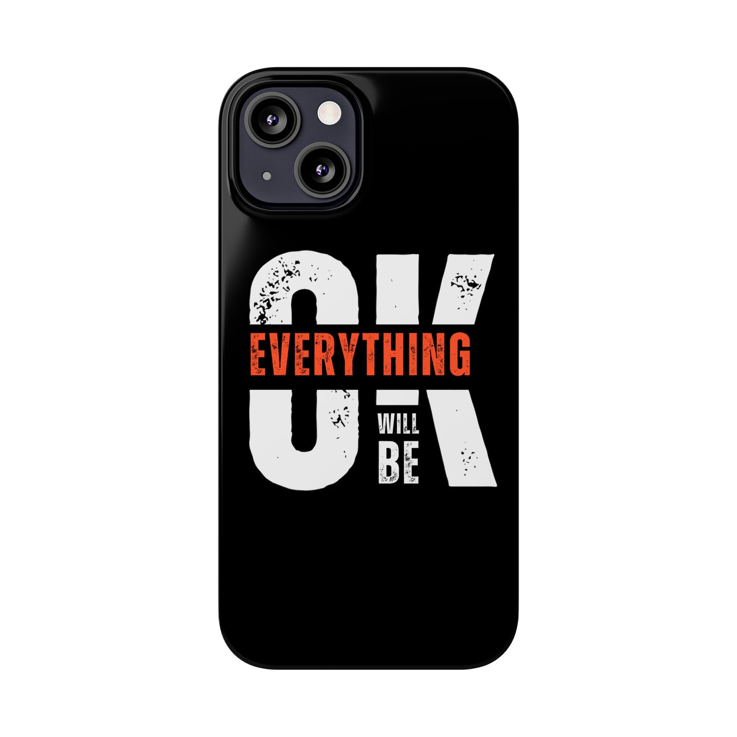 Everything will be Okay Slim Phone Cases | Iphone cases