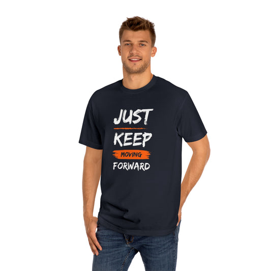 Just Keep Moving Unisex Classic Tee | Custom Just keep moving T shirts