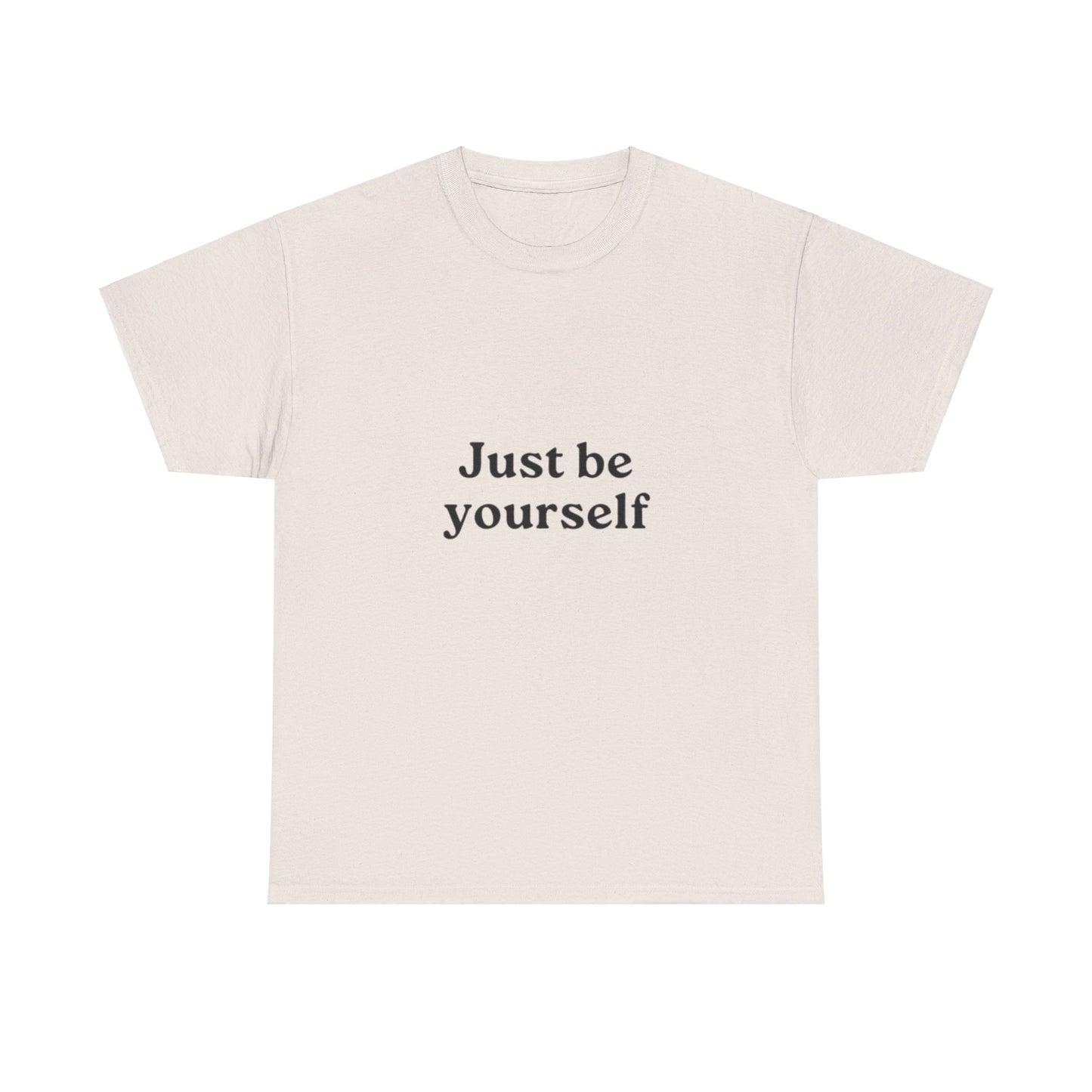 Just be Yourself Unisex Heavy Cotton Tee | Be yourself Unisex T shirt