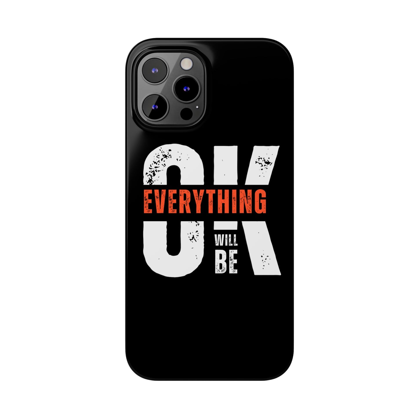 Everything will be Okay Slim Phone Cases | Iphone cases