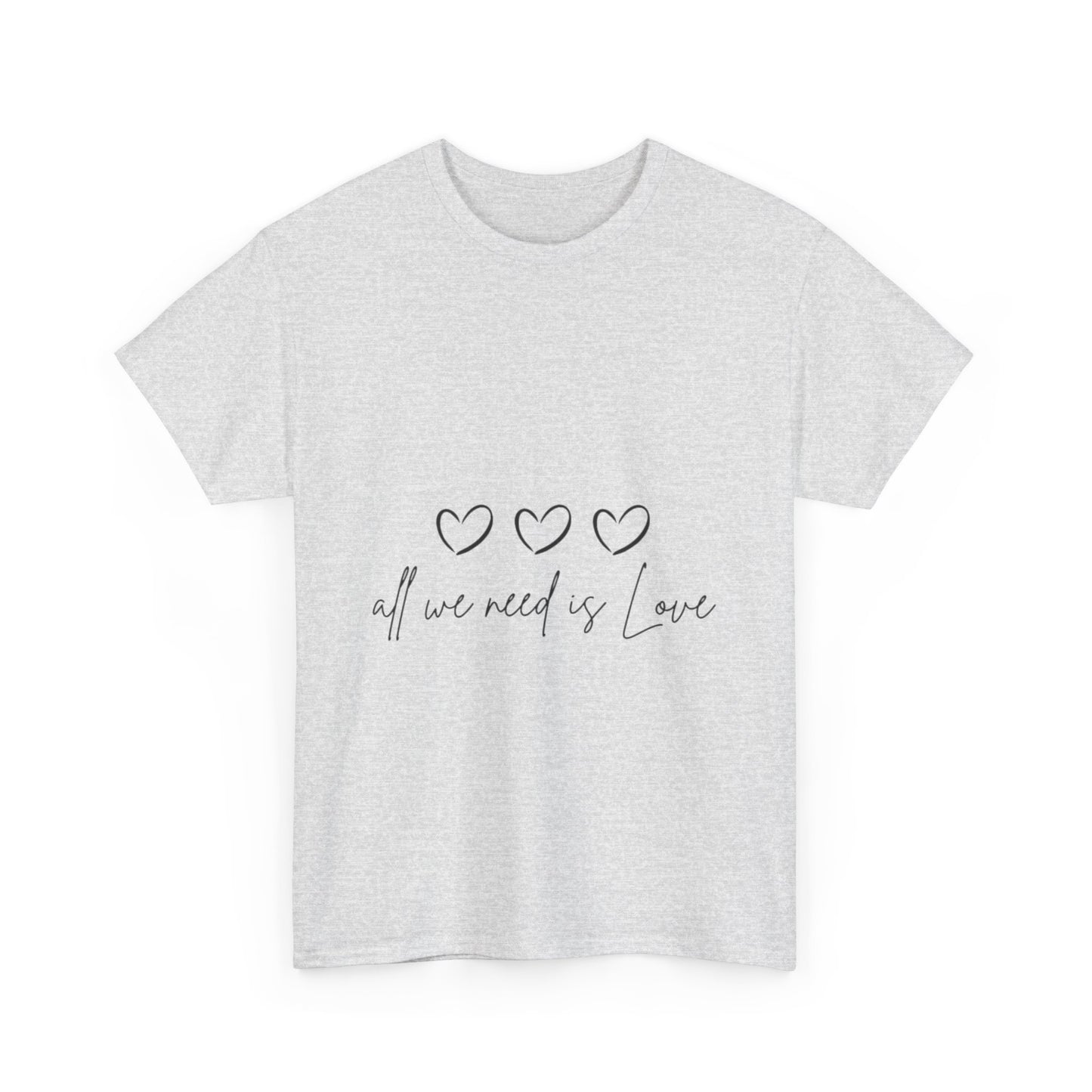 All we Need is Love Unisex Heavy Cotton Tee