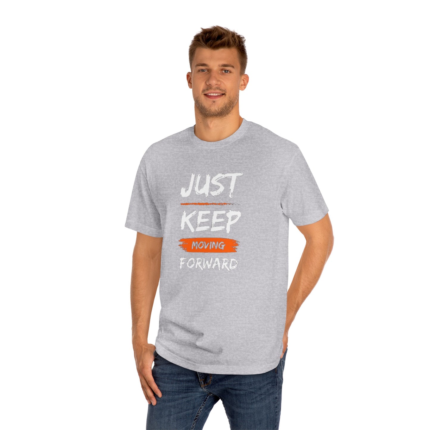 Just Keep Moving Unisex Classic Tee | Custom Just keep moving T shirts