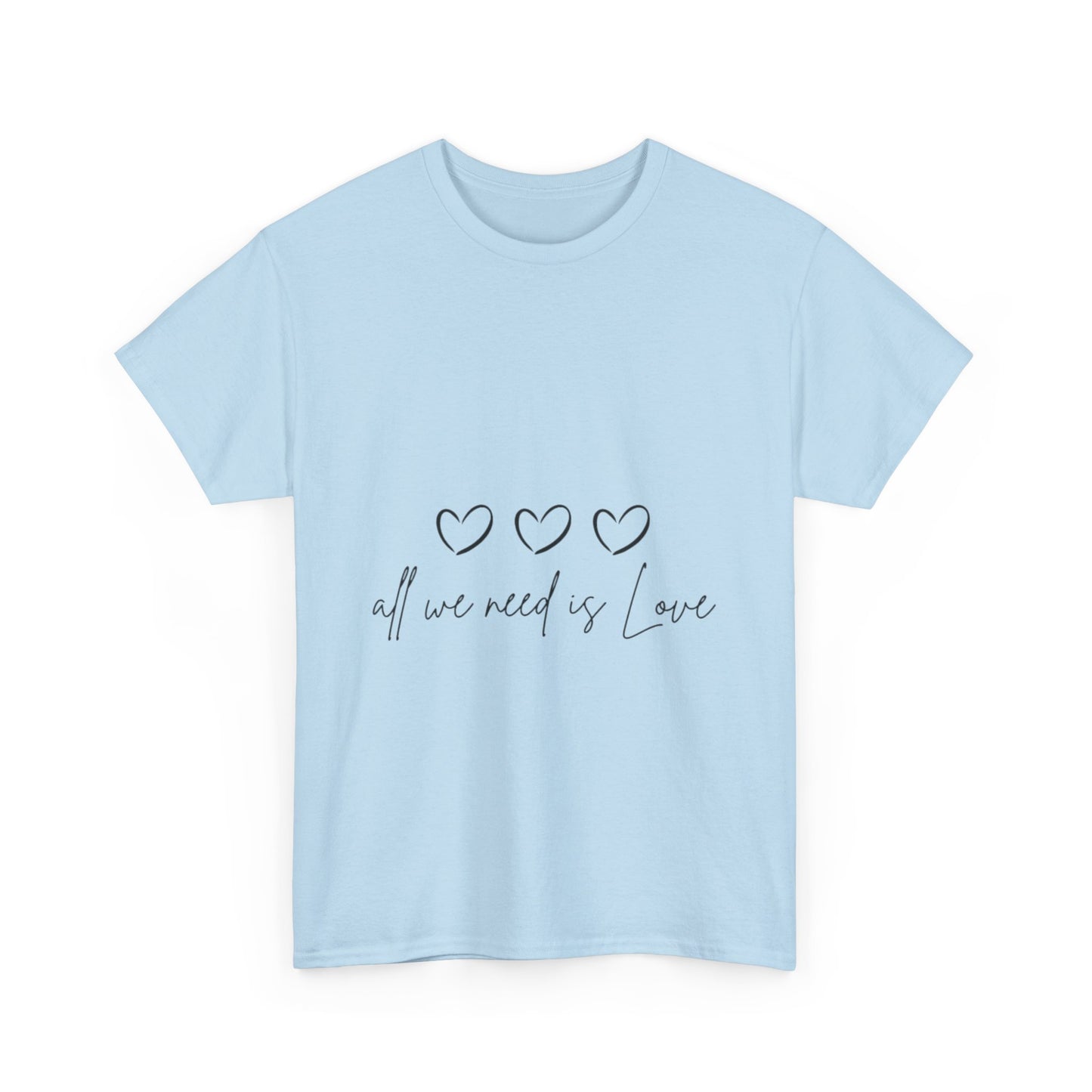 All we Need is Love Unisex Heavy Cotton Tee