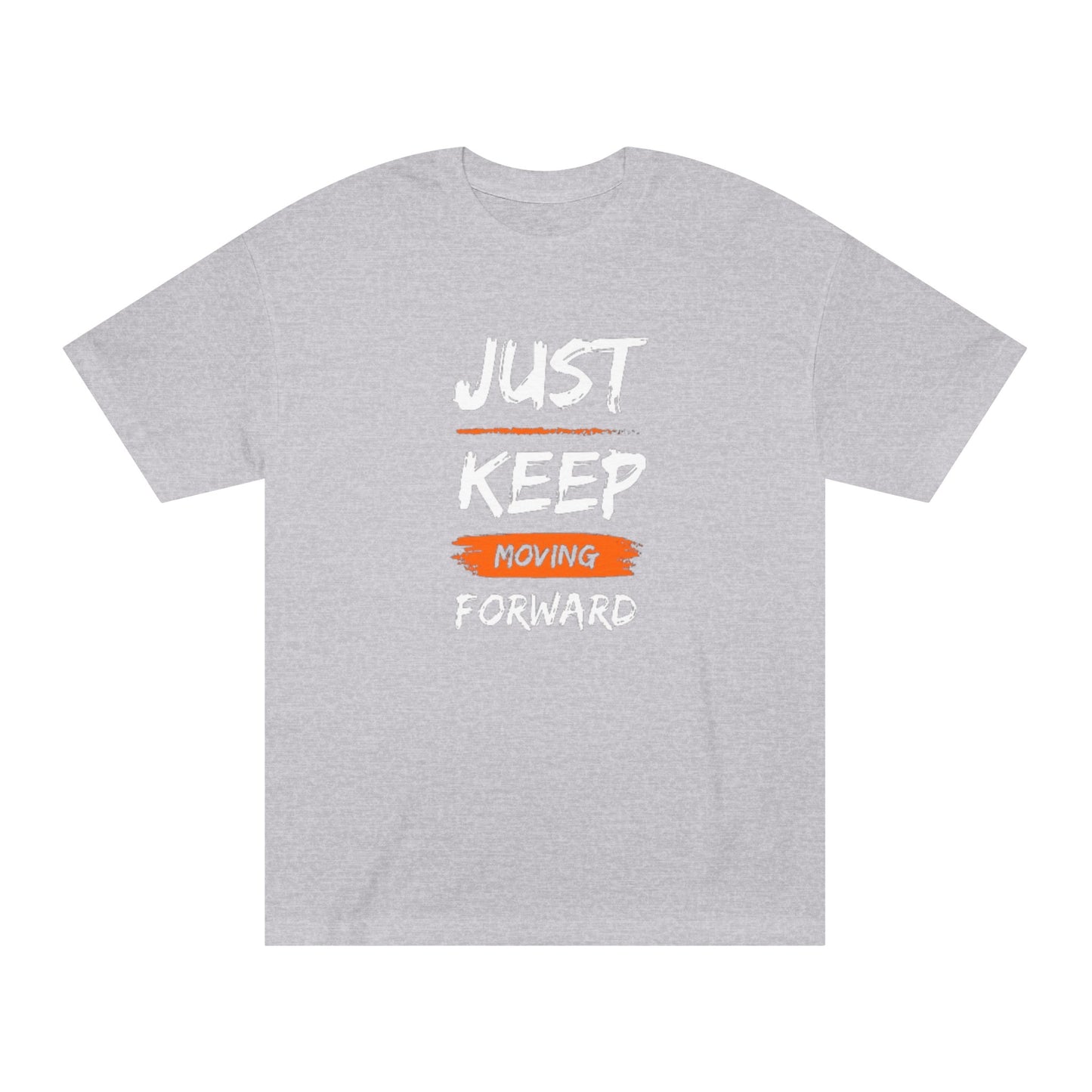 Just Keep Moving Unisex Classic Tee | Custom Just keep moving T shirts